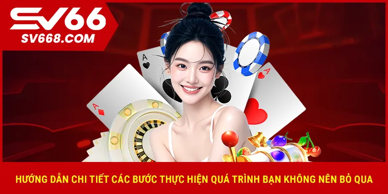 Hướng dẫn chi tiết các bước thực hiện quá trình bạn không nên bỏ qua