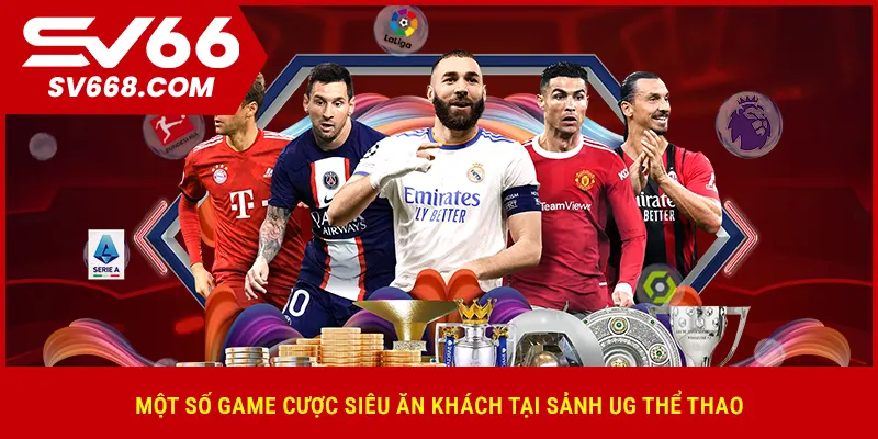 Một số game cược siêu ăn khách tại sảnh UG thể thao