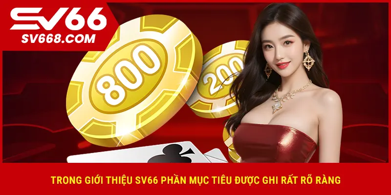 Trong giới thiệu SV66 phần mục tiêu được ghi rất rõ ràng